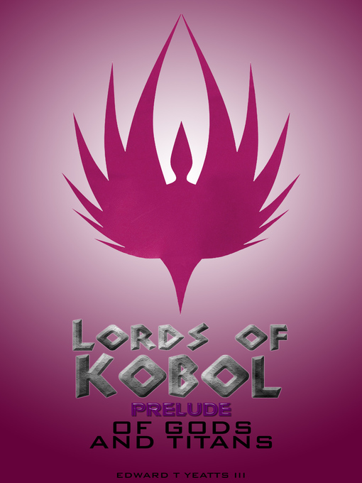 Title details for Lords of Kobol by Edward T. Yeatts III - Available